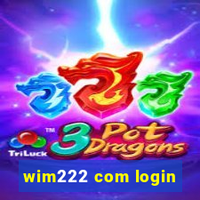 wim222 com login